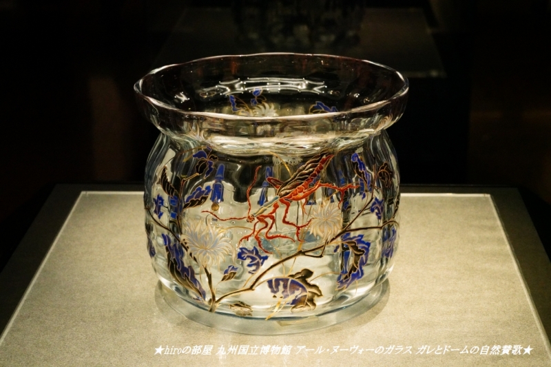hiroの部屋 九州国立博物館 アール・ヌーヴォーのガラス ガレとドームの自然賛歌
