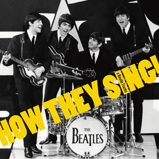 このコーラスワークを聴け！（How They Sing！）～ HOW THEY SING ！（a Beatle Tracks） - ビートルズ